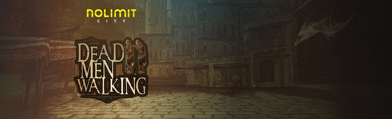 Dead Men Walking NoLimitCity